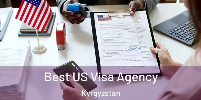 Best US Visa Agency Kyrgyzstan