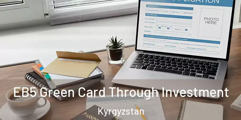  EB5 Green Card Through Investment Kyrgyzstan