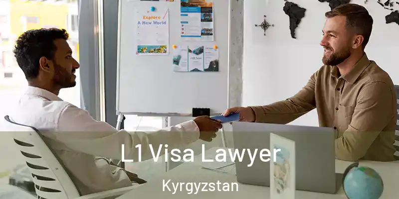 L1 Visa Lawyer Kyrgyzstan