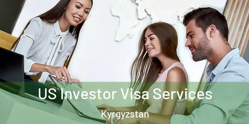 US Investor Visa Services Kyrgyzstan