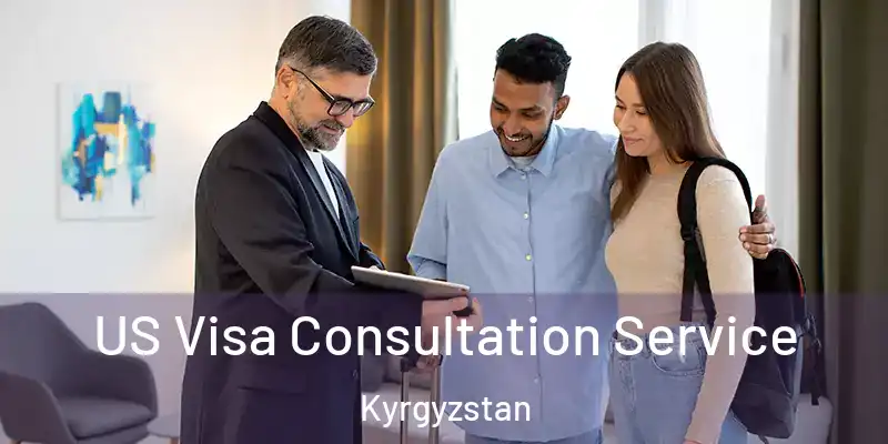 US Visa Consultation Service Kyrgyzstan
