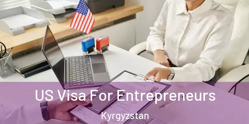 US Visa For Entrepreneurs Kyrgyzstan