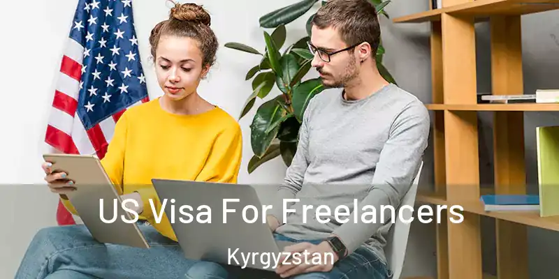  US Visa For Freelancers Kyrgyzstan