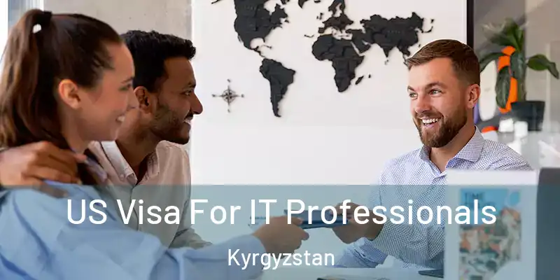  US Visa For IT Professionals Kyrgyzstan