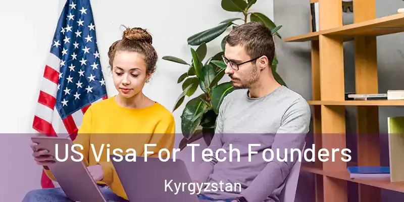  US Visa For Tech Founders Kyrgyzstan