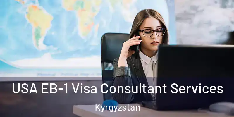 USA EB-1 Visa Consultant Services Kyrgyzstan