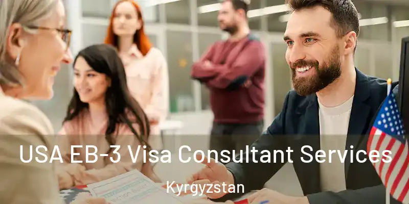 USA EB-3 Visa Consultant Services Kyrgyzstan